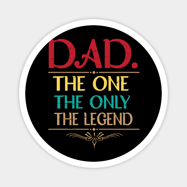 Dad The One The Only The Legend Happy Father Parent Day Summer Vacation Class Of School Magnet by bakhanh123